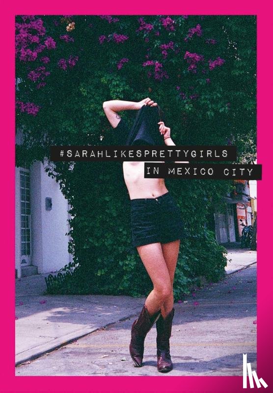 Zak, Sarah - Sarahlikesprettygirls: In Mexico City