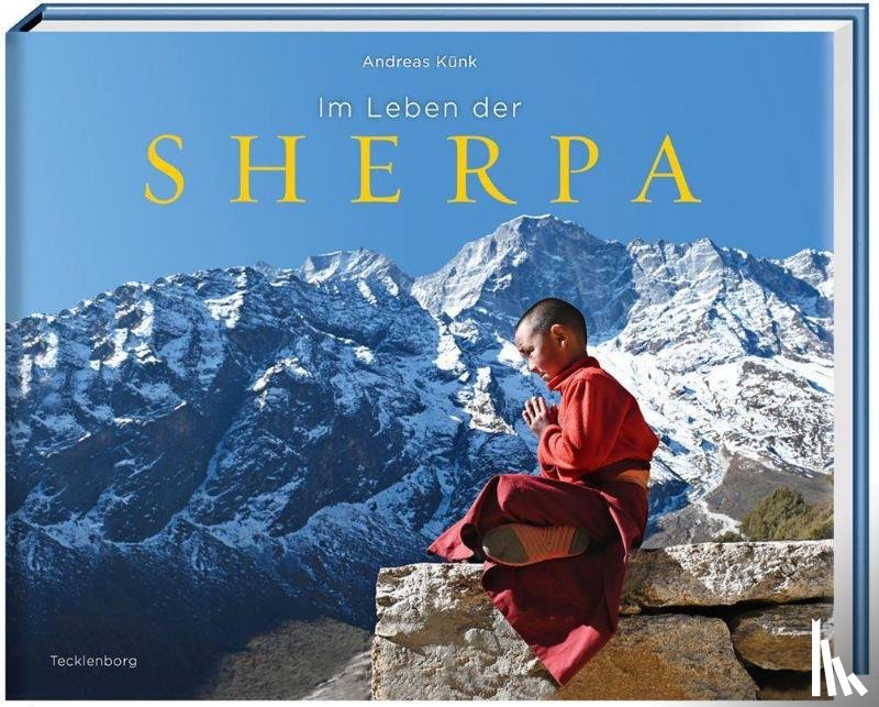 Künk, Andreas - Im Leben der Sherpa