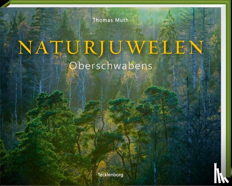 Muth, Thomas, Sauter, Werner, Müller, Monika - Naturjuwelen Oberschwabens