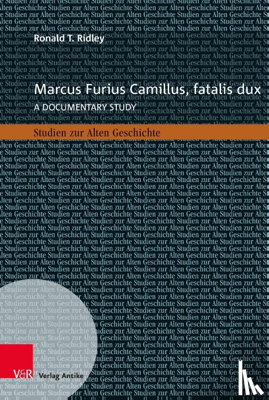 Ridley, Ronald T. - Marcus Furius Camillus, fatalis dux