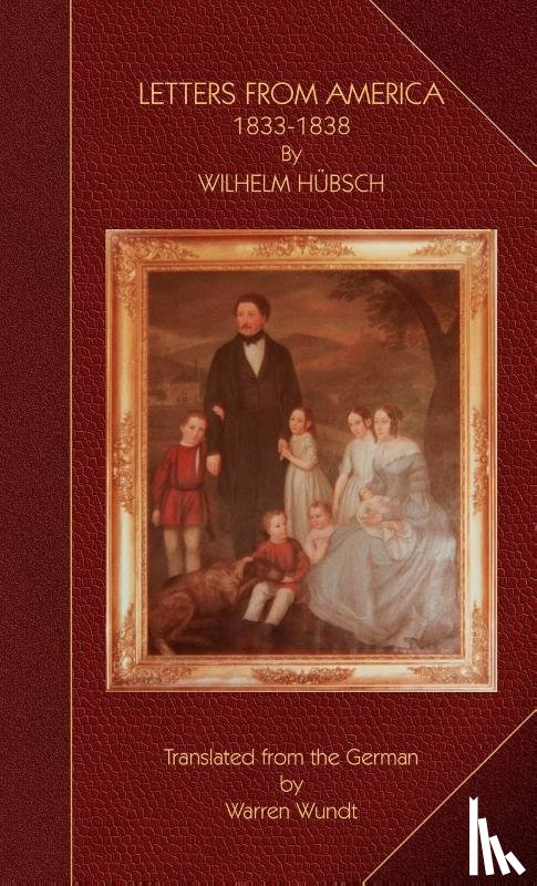 Huebsch, Wilhelm - Letters from America 1833-1838