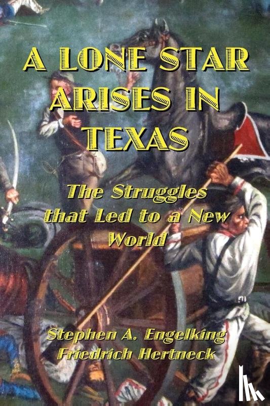 Engelking, Stephen A, Hertneck, Friedrich - A Lone Star Arises in Texas