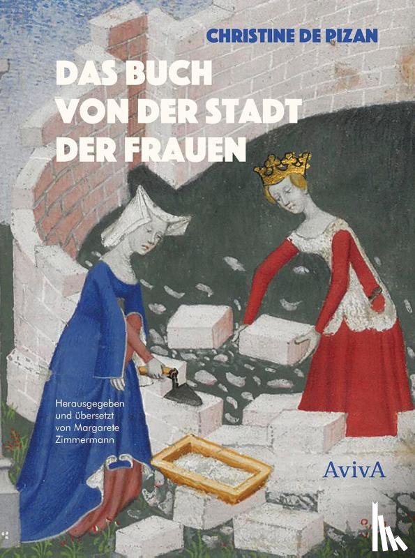 Pizan, Christine de - Das Buch von der Stadt der Frauen