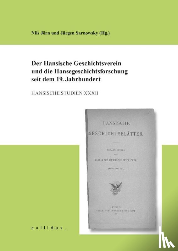  - Der Hansische Geschichtsverein und die Hansegeschichtsforschung seit dem 19. Jahrhundert