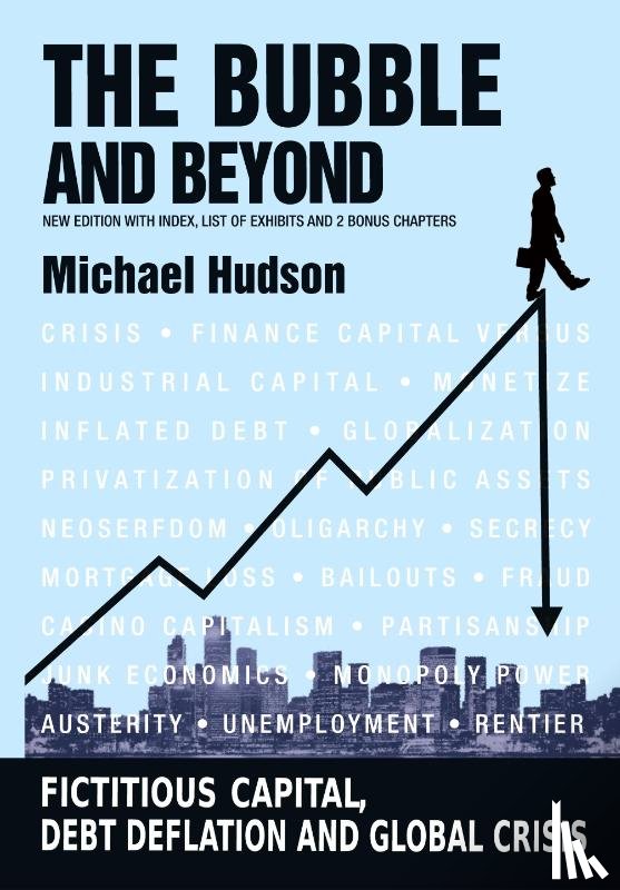 Hudson, Michael - The Bubble and Beyond