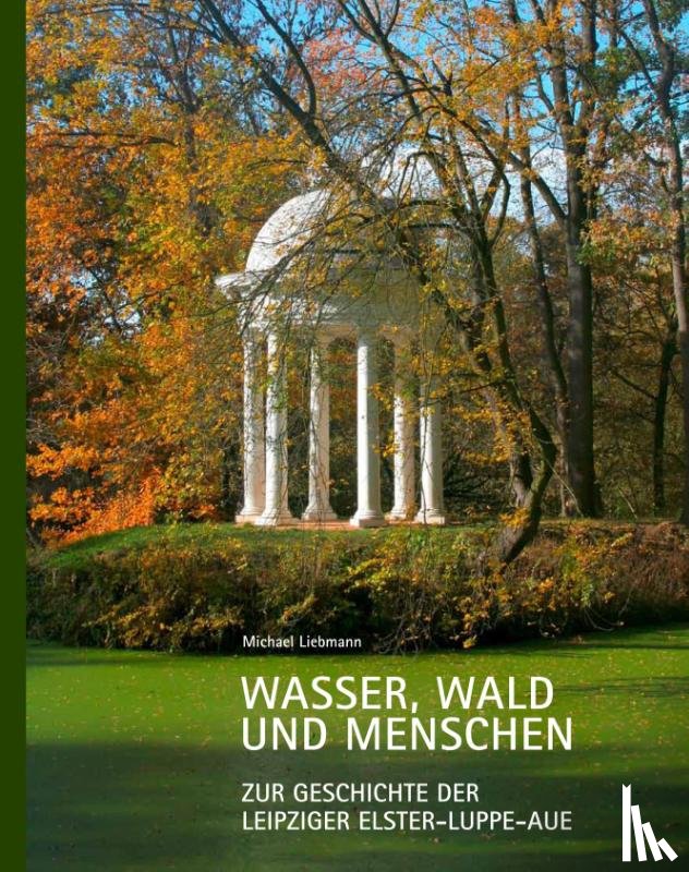 Liebmann, Michael - Wasser, Wald und Menschen