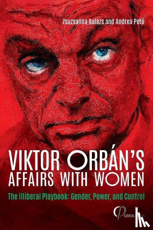 Balázs, Zsuzsanna, Pet¿, Andrea - Viktor Orbán's Affairs with Women