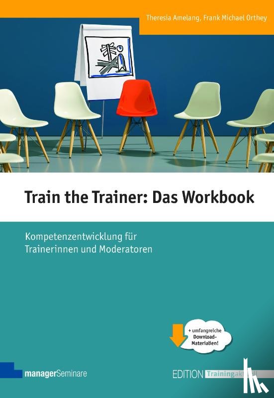 Amelang, Theresia, Orthey, Frank Michael - Train the Trainer: Das Workbook