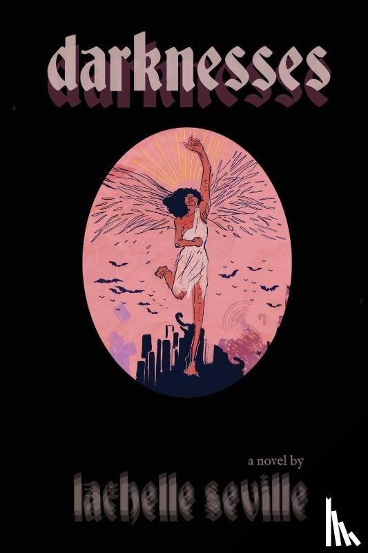 Seville, Lachelle - Darknesses