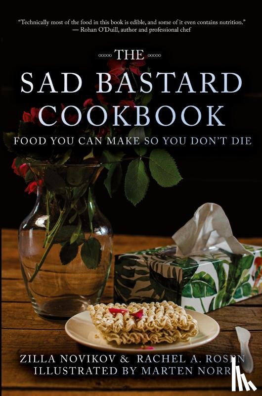 Novikov, Zilla, Rosen, Rachel A - The Sad Bastard Cookbook