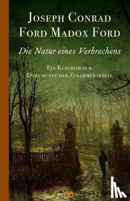 Conrad, Joseph, Ford, Ford Madox - Die Natur eines Verbrechens