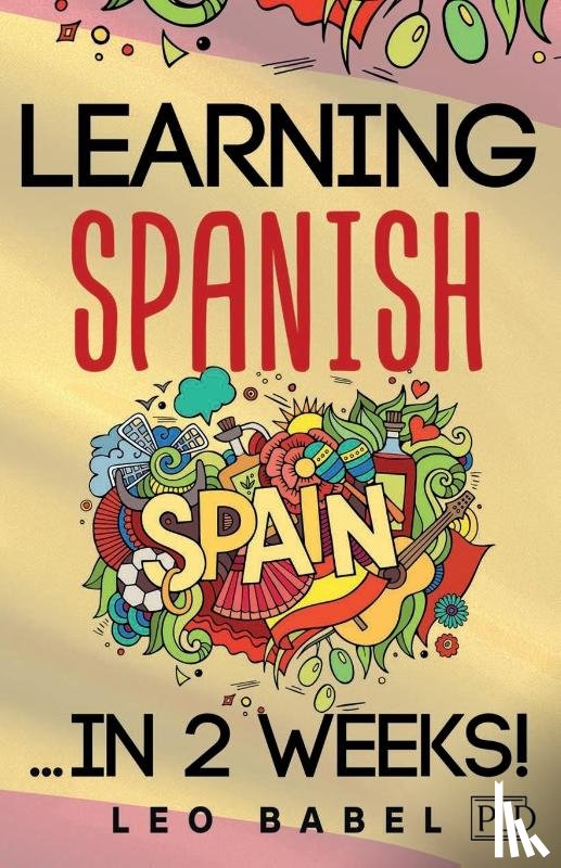 Babel, Leo - Learning Spanish for adults made easy... in 2 weeks!