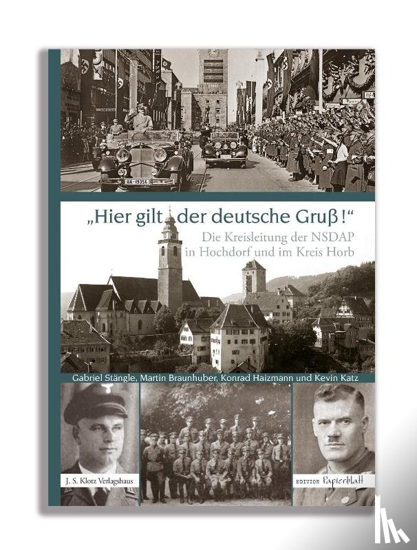 Braunhuber, Martin, Haizmann, Konrad, Katz, Kevin, Stängle, Gabriel - Die Kreisleitung der NSDAP in Hochdorf und im Kreis Horb