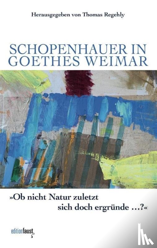  - Schopenhauer in Goethes Weimar