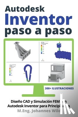 Wild, M. Eng. Johannes - Autodesk Inventor | Paso a Paso