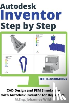 Wild, M. Eng. Johannes - Autodesk Inventor | Step by Step
