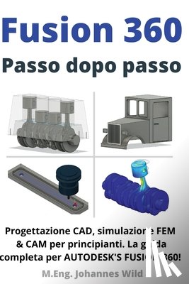 Wild, M. Eng. Johannes - Fusion 360 | Passo dopo passo