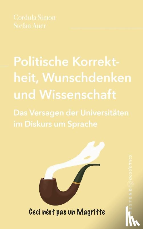 Simon, Cordula, Auer, Stefan - Politische Korrektheit, Wunschdenken und Wissenschaft