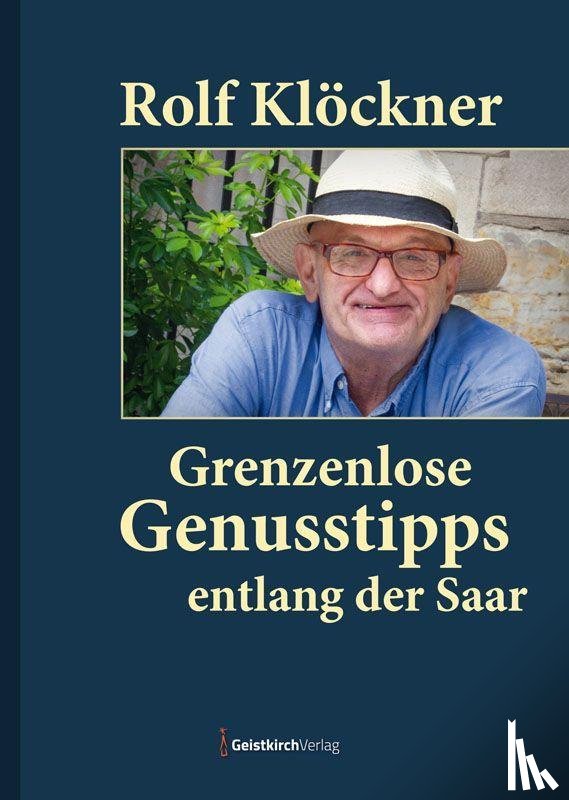 Klöckner, Rolf - Grenzenlose Genusstipps entlang der Saar