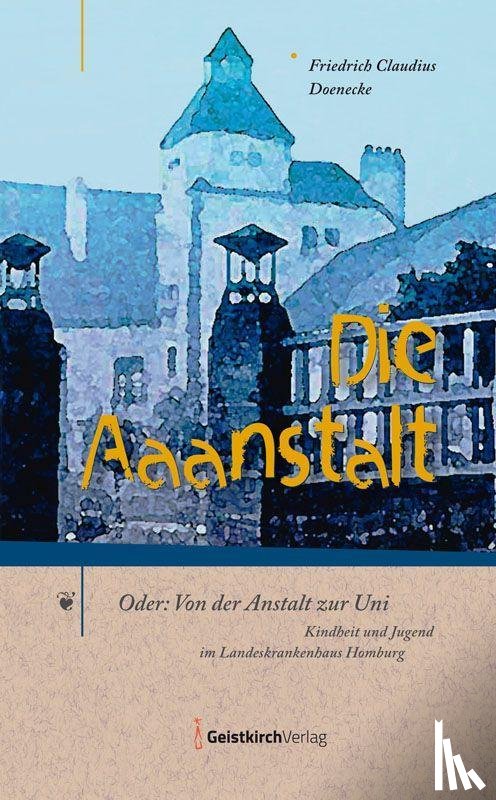 Doenecke, Friedrich Claudius - Die Aaanstalt