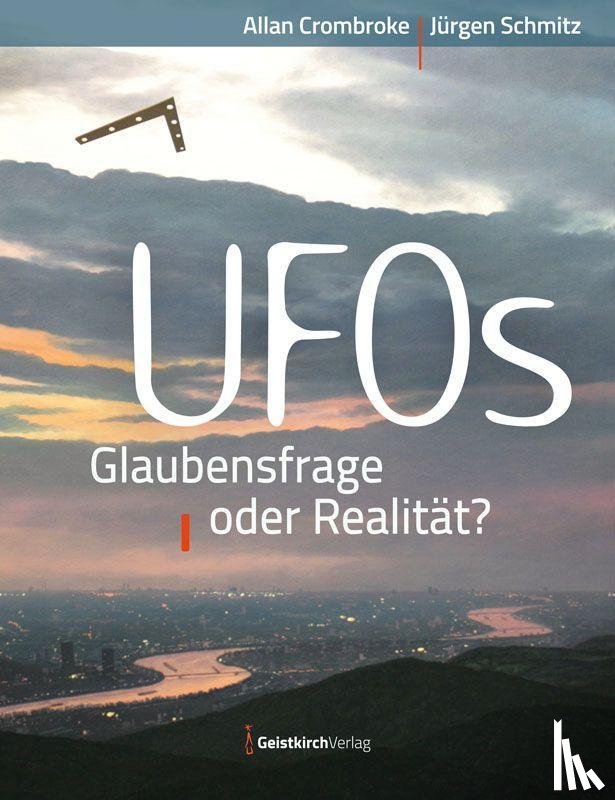 Crombroke, Allan, Schmitz, Jürgen - UFOs - Glaubensfrage oder Realität?