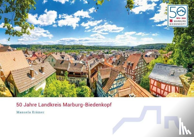 Krämer, Manuela, Jung-Kostick, Oliver - 50 Jahre Landkreis Marburg-Biedenkopf