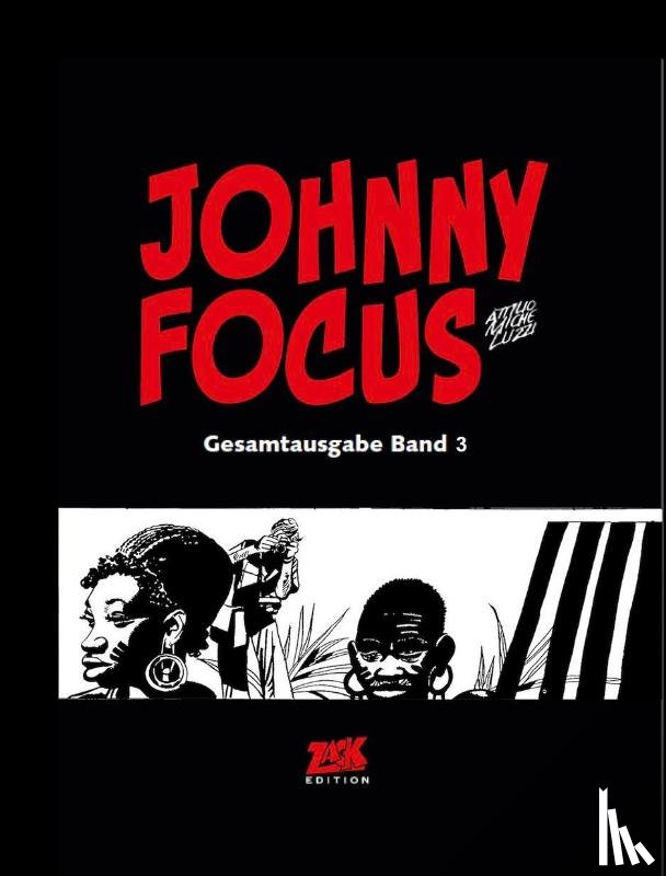 Micheluzzi, Attilio - Johnny Focus Gesamtausgabe Band 3
