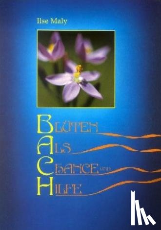 Maly, Ilse - Blüten als Chance und Hilfe. Buch und Kartenset