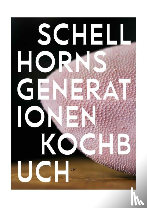 Seiler, Christian, Schellhorn, Sepp, Schellhorn, Carola, Schellhorn, Felix - Schellhorns Generationenkochbuch