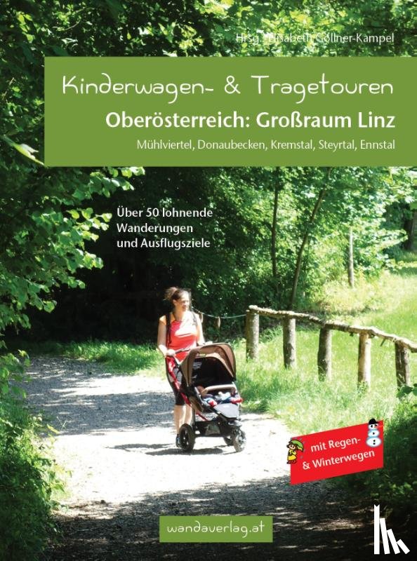 Rammer, Barbara, Leitner-Gadringer, Irmgard, Reichl, Elisabeth, Laszlo, Maria - Kinderwagen- & Tragetouren Oberösterreich: Großraum Linz
