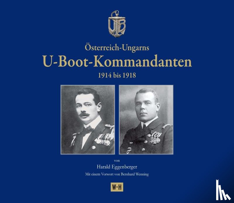 Eggenberger, Harald - Österreich-Ungarns U-Boot-Kommandanten