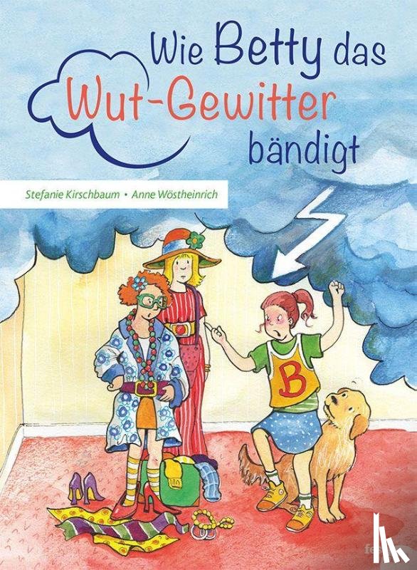 Kirschbaum, Stefanie - Wie Betty das Wutgewitter bändigt