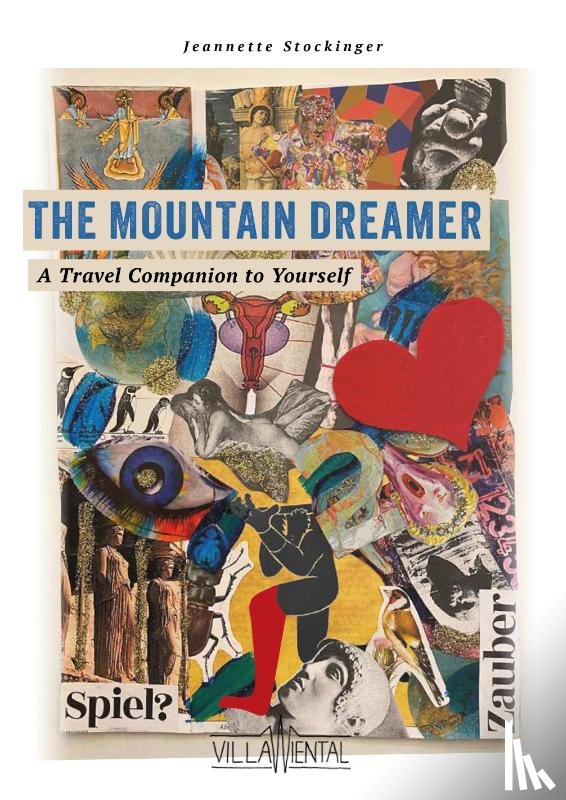 Stockinger, Jeannette - The Mountain Dreamer - A Travel Companion to Yourself.