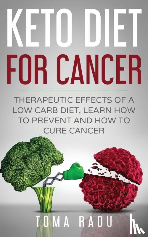 Toma, Radu - Keto Diet for Cancer