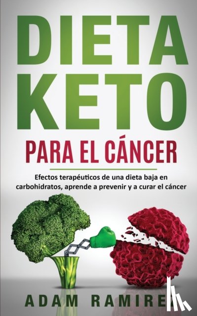 Adam, Ramirez - Dieta Keto para el Cancer