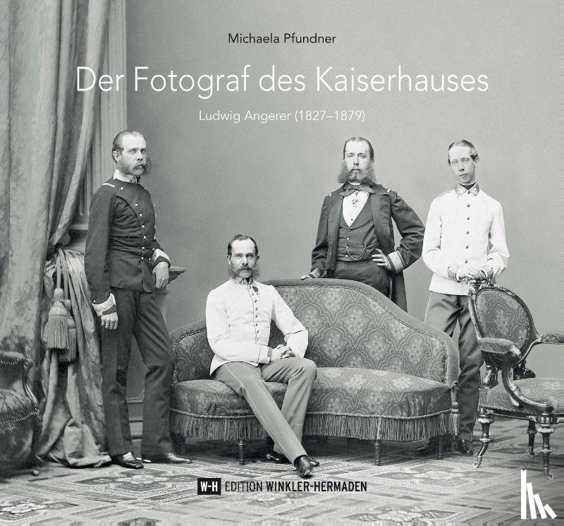 Pfundner, Michaela - Der Fotograf des Kaiserhauses