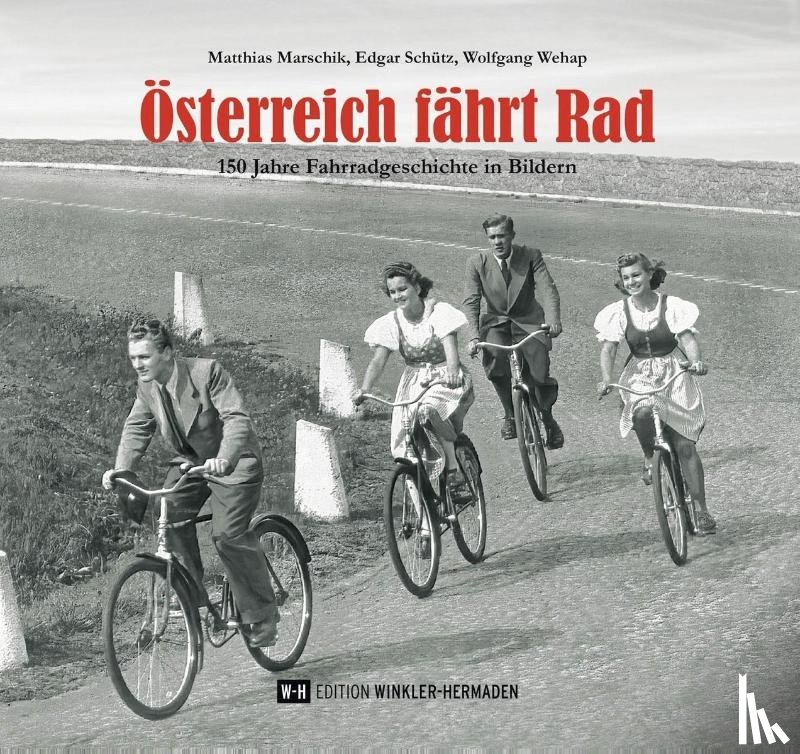 Marschik, Matthias, Schütz, Edgar, Wehap, Wolfgang - Österreich fährt Rad
