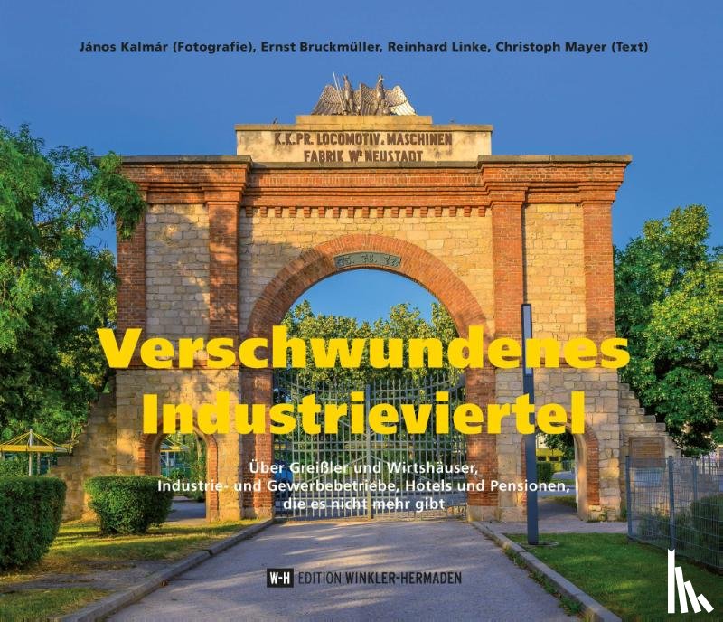 Kalmár, János, Bruckmüller, Ernst, Linke, Reinhard, Mayer, Christoph - Verschwundenes Industrieviertel