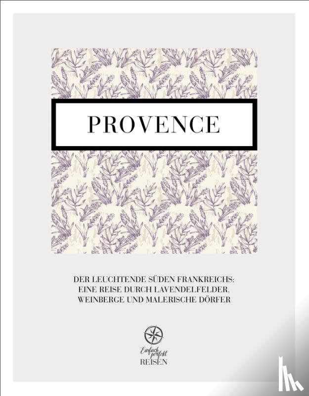 Büchele, Martin, Konrad, Regine - Provence - der leuchtende Süden