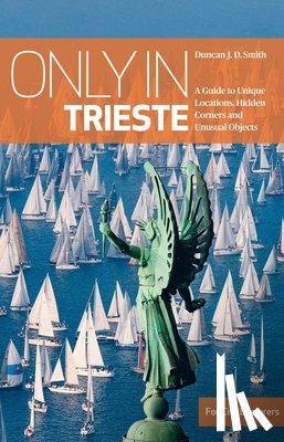 Smith, Duncan J.D. - Only in Trieste
