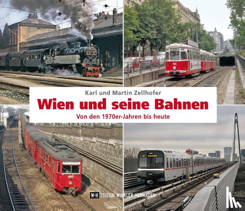 Zellhofer, Karl, Zellhofer, Martin - Wien und seine Bahnen