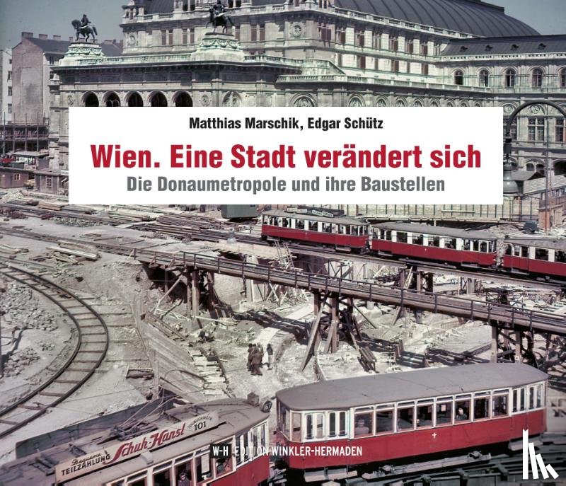 Marschik, Matthias, Schütz, Edgar - Wien. Eine Stadt verändert sich