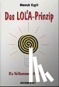 Egli, René - Das LOLA-Prinzip