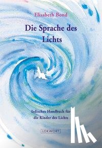 Bond, Elisabeth - Die Sprache des Lichts