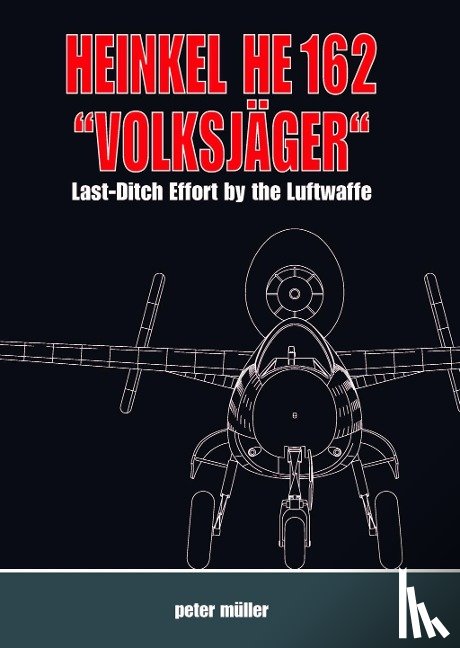 Muller, Peter - Heinkel He 162 "VolksjaGer"