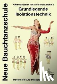 Missura Marzetta, Miriam - Orientalischer Tanzunterricht 2: Grundlegende Isolationstechnik - Neue Bauchtanzschule