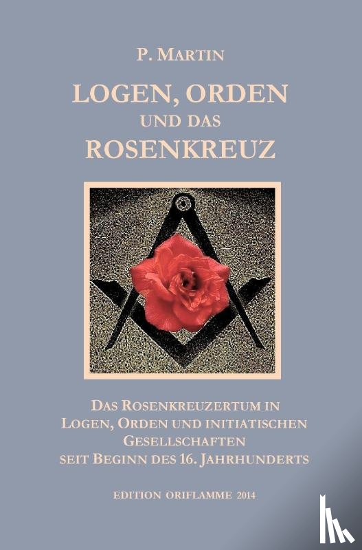 Martin, P - Logen, Orden und das Rosenkreuz