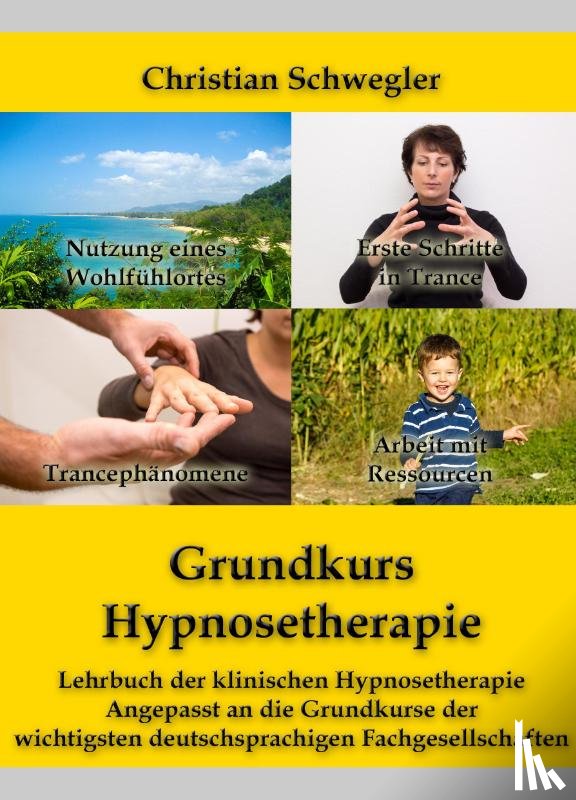 Schwegler, Christian - Grundkurs Hypnosetherapie