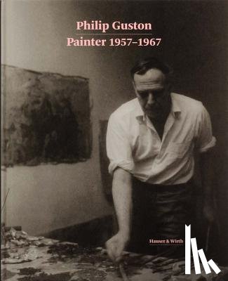 Schimmel, Paul - Philip Guston - Painter 1957-1967