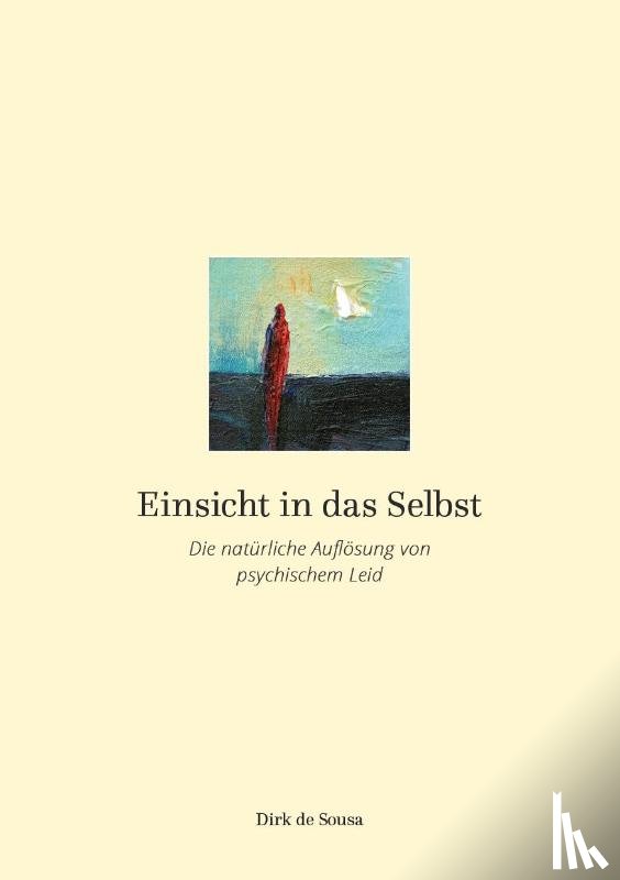 De Sousa, Dirk - Einsicht in das Selbst